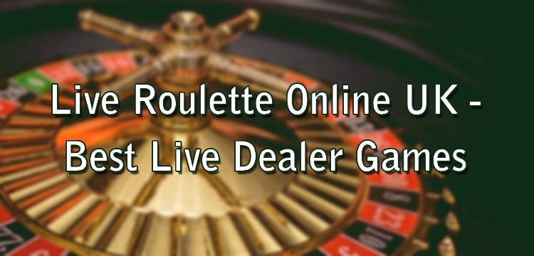 Live Roulette Online UK - Best Live Dealer Games