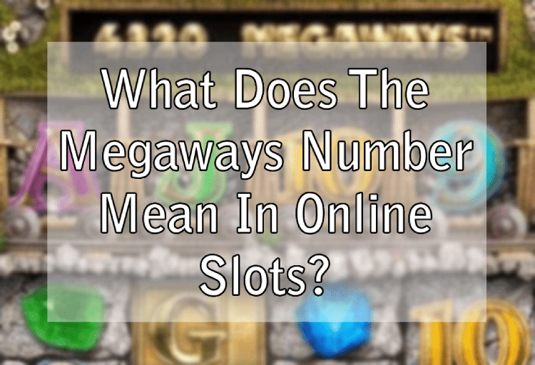 What Does The Megaways Number Mean In Online Slots?
