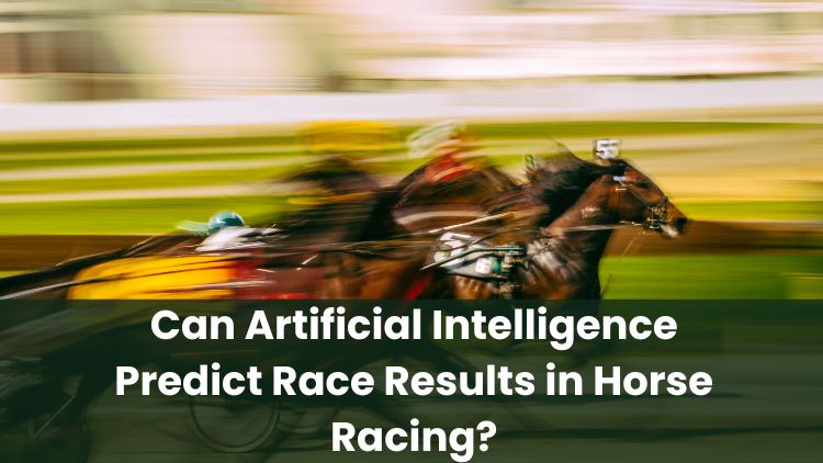 Can Artificial Intelligence Predict Race Results in Horse Racing?