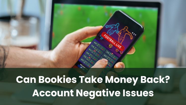 Can Bookies Take Money Back? Account Negative Issues