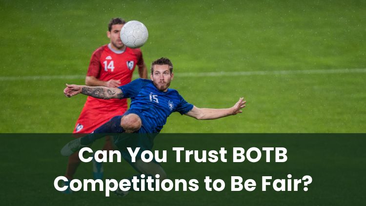 Can You Trust BOTB Competitions to Be Fair?