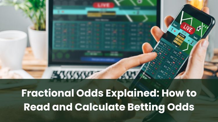 Fractional Odds Explained: How to Read and Calculate Betting Odds