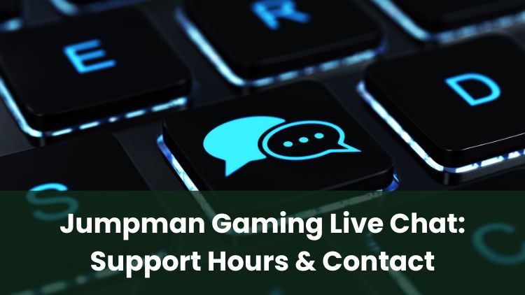 Jumpman Gaming Live Chat: Support Hours & Contact