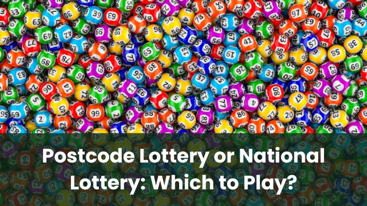 Postcode Lottery or National Lottery: Which to Play?