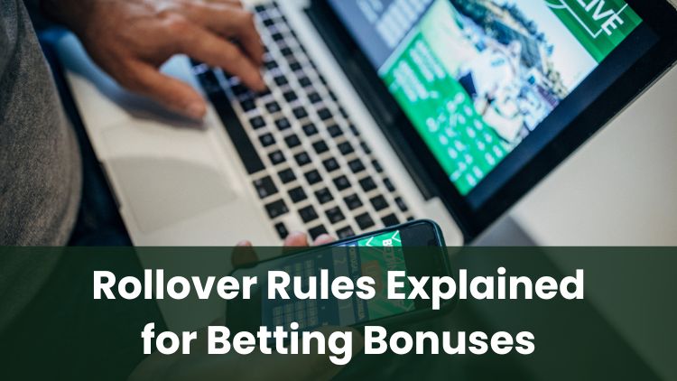 Rollover Rules Explained for Betting Bonuses