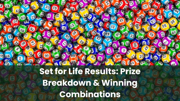 Set for Life Results: Prize Breakdown & Winning Combinations
