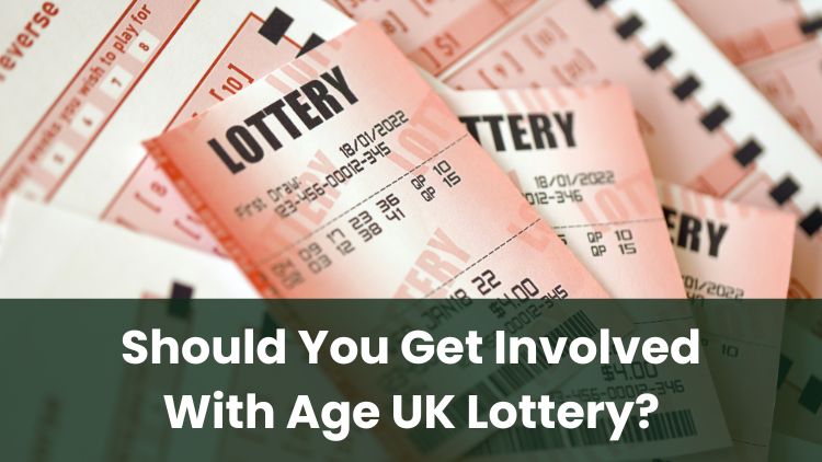 Should You Get Involved With Age UK Lottery?