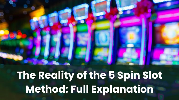 The Reality of the 5 Spin Slot Method: Full Explanation