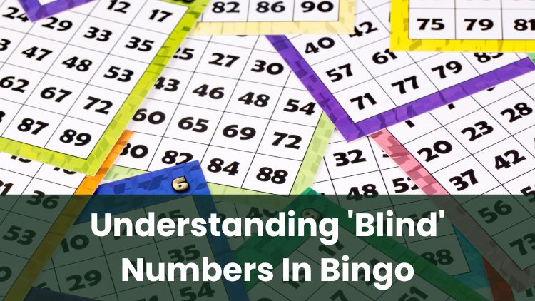 Understanding 'Blind' Numbers In Bingo