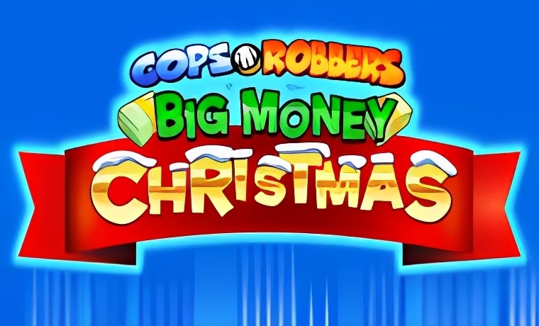 Cops 'n' Robbers Big Christmas Money
