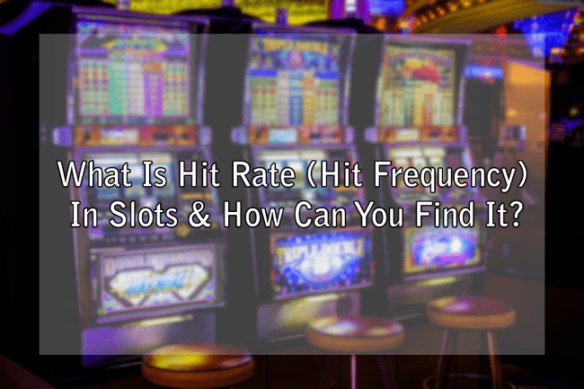 What Is Hit Rate (Hit Frequency) In Slots & How Can You Find?It